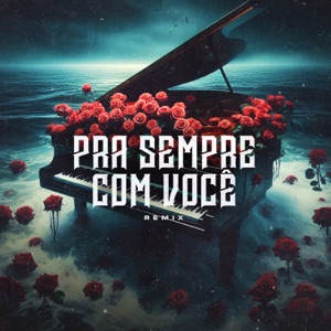 Pra Sempre Com Você (feat. Cidianny Silva) [Remix]