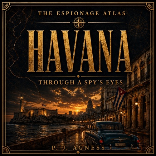 The Espionage Atlas: Havana: Through A Spy's Eyes cover