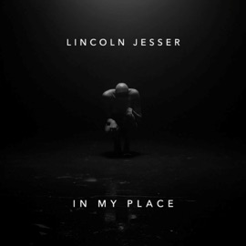 In My Place Lincoln Jesser
