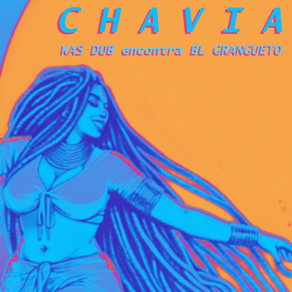 Обложка альбома «Chavia - Single» — BL Grangueto & Kas Dub