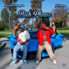 Bish Please (feat. Domo) Brandon Marquiste