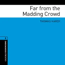 Far from the Madding Crowd (Adaptation): Oxford Bookworms Library