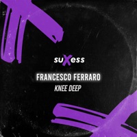 Knee Deep - Single - Francesco Ferraro