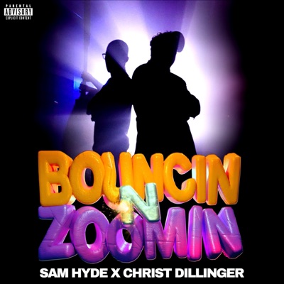 Bouncin n Zoomin (feat. CHRIST DILLINGER) - Single