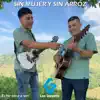 Sin Mujer y Sin Arroz
