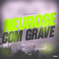 Neurose Com Grave - Single - Mc Elodie & Mc Igão