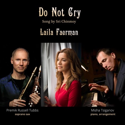 Do Not Cry (feat. Premik Russell Tubbs & Misha Tsiganov) - Single