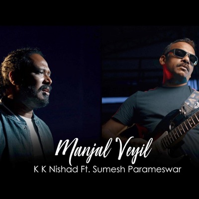 MANJAL VEYIL   (feat. Sumesh Parameswar) - Single