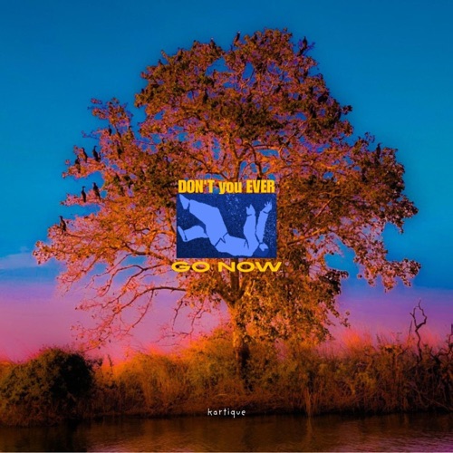 don't you ever go now - Single