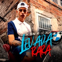 Levada Rara - Single - MC Bruno MS & DJ Oreia