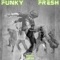 Funky Fresh - DIRTY SWAG lyrics