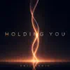 Holding You