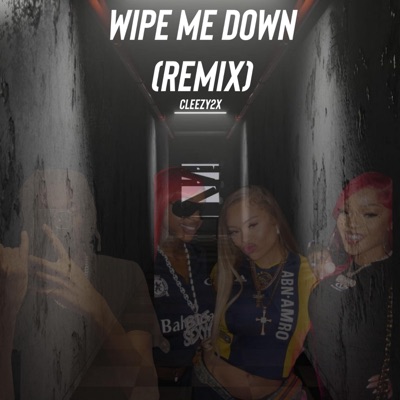 Wipe Me Down (Remix) - Single