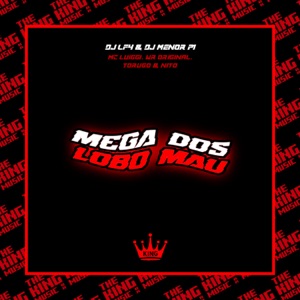 Mega dos Lobo Mau (feat. WR Original, MC Torugo & Mc Nito)