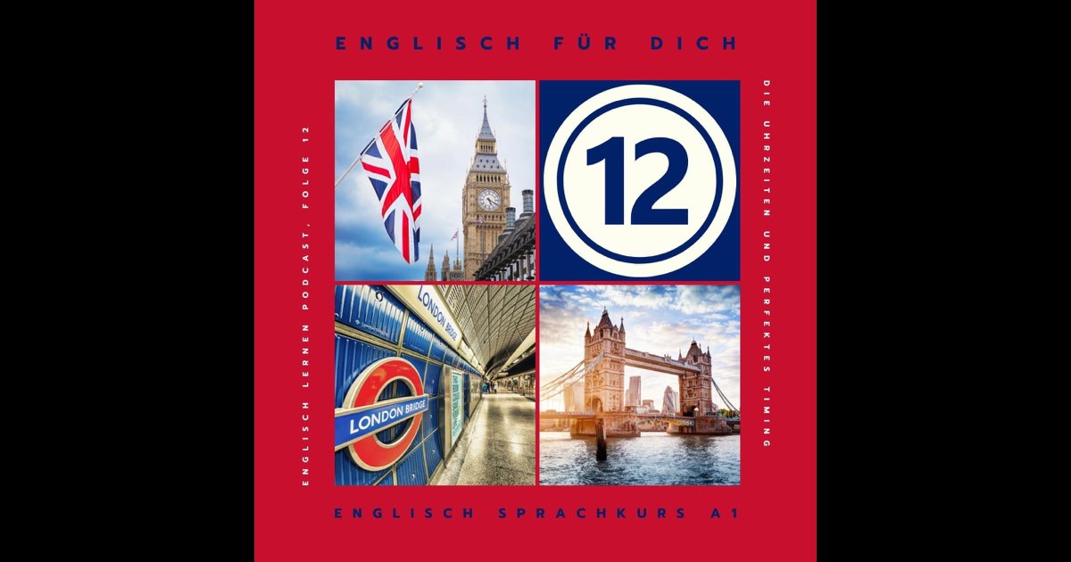 ‎Englisch Lernen Podcast, Folge 12 Die Uhrzeiten und perfektes Timing