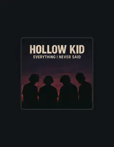 收听 HollowKid、观看音乐视频、阅读小传、查看巡演日期等 ！