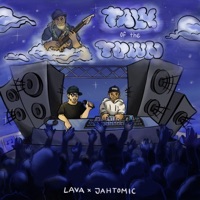 Talk of the Town - Single - LAVA & Jahtomic