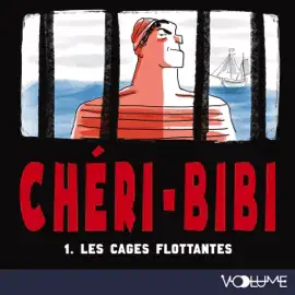 Chéri-Bibi (Tome 1) - Les Cages flottantes