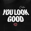 You Look Good
