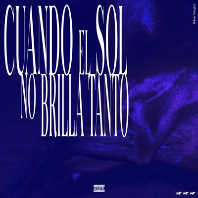 CUANDO EL SOL NO BRILLA TANTO - Single