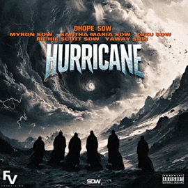 Hurricane (feat. Yaway SDW, Myron SDW, Richie Scott SDW, Zuzu SDW & Santha Maria SDW) Dhope Sdw