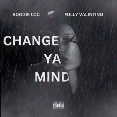 Change Ya Mind - Single
