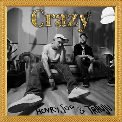 CRAZY (feat. Trauju) - Single