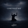 Come What May