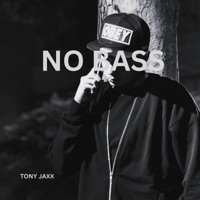NO BASS - Single - Tony Jaxx