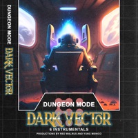 Dungeon Mode: Dark Vector - EP - Red Walrus & Yung Mehico