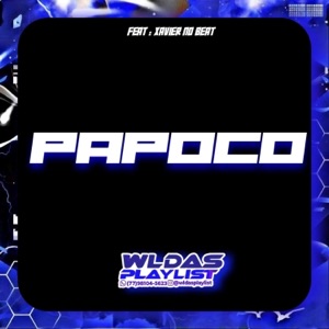 Papoco (feat. Xavier no Beat & Oh Menor Da Putaria) [Arrochadeira Remix]