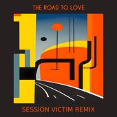 The Road to Love (Session Victim Remix) artwork