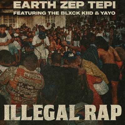 ILLEGAL RAP (feat. THE BLXCK KIID & Yayo) - Single