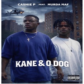 Kane & ODog (feat. Murda maf) Cashie p