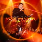 Você Vai Viver pra Ver (Ao Vivo) - Single
