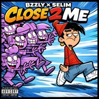 Close 2 me (feat. Selim) - Single - Bzzly