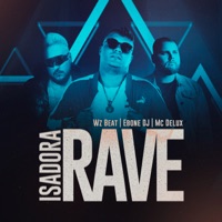 Isadora Rave - Single - WZ Beat, MC Delux & Ebone Dj