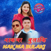 Nak Ma Bulaki - Single - Nav Raj Bhatta, Ashok chand & Gauri Bhatta