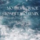 Mother s Grace Stones Taro Remix Single