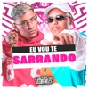 Eu Vou Te Sarrando - Single