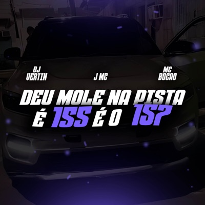 DEU MOLE NA PISTA, É O 155 É O 157 - Single