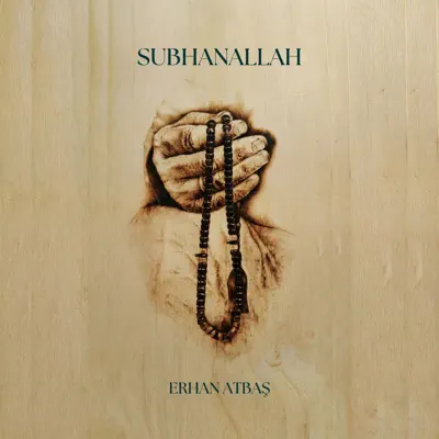 Listen to SUBHANALLAH - Single by ERHAN ATBAŞ