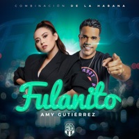 Fulanito - Single - combinacion de la Habana & Amy Gutiérrez