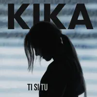 Ti Si Tu — Kika