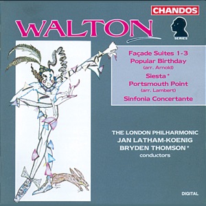 Walton: Façade Orchestral Suites Nos. 1, 2 and 3, Siesta, Sinfonia Concertante, Portsmouth Point - Arnold: Popular Birthday