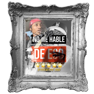 No Me Hable De Eso (feat. Dary DG & kiramico 380) - Single