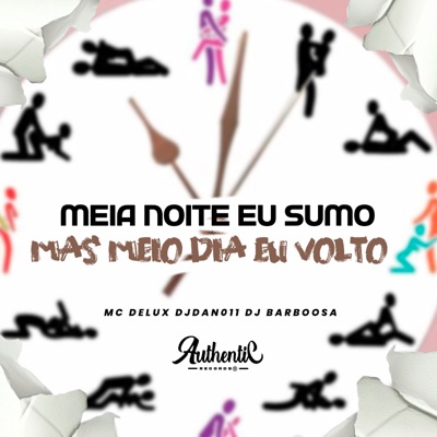 Meia Noite Eu Sumo Mas Meio Dia Eu Volto - Single