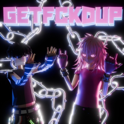 GETFCKDUP (feat. lovepopstarzz) - Single