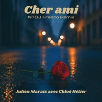 Cher ami (feat. Chloé Hétier) [NTDJ Franco Remix] - Single - Julien Marais