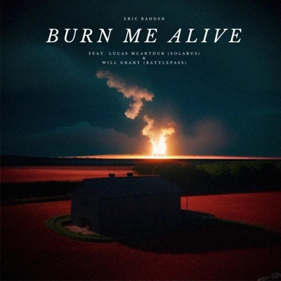 Burn Me Alive (feat. Solarus, Lucas McArthur, Battlepass & Will Grant) - Single